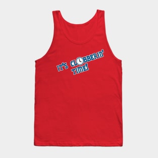 Clobberin' Time Tank Top